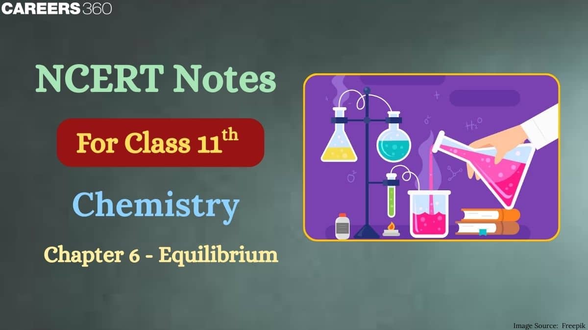 NCERT Class 11 Chemistry Chapter 7 Notes Equilibrium - Download PDF